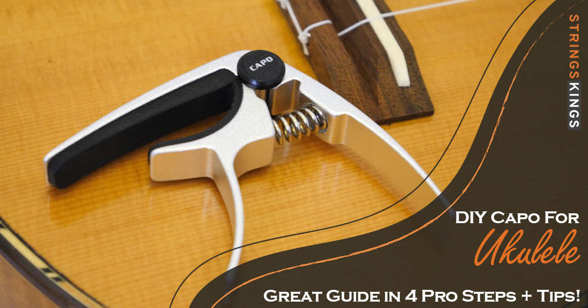 DIY Capo For Ukulele: Great Guide in 4 Pro Steps + Tips!