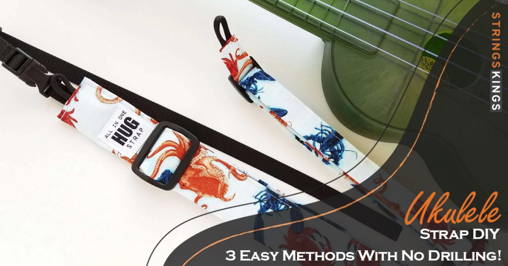 Ukulele Strap DIY 3 Easy Methods With No Drilling! Strings Kings