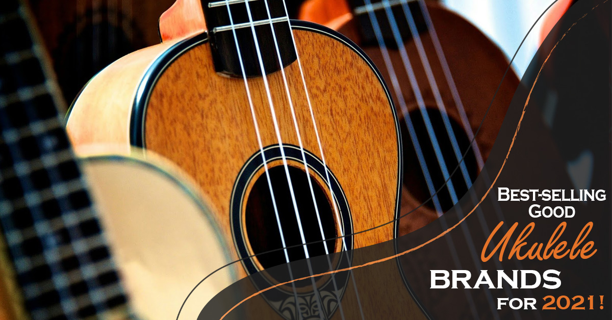 Best-Selling Good Ukulele Brands in 2023