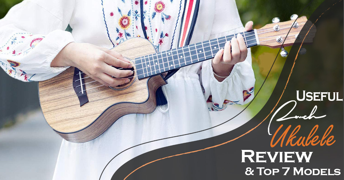 Useful Ranch Ukulele Review & Top 7 Models