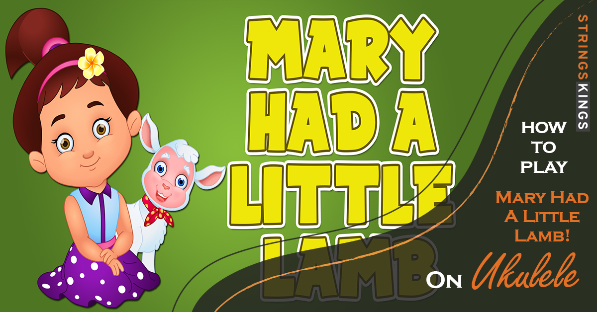 How To Play Mary Had A Little Lamb On Ukulele In 2 Easy Chords!