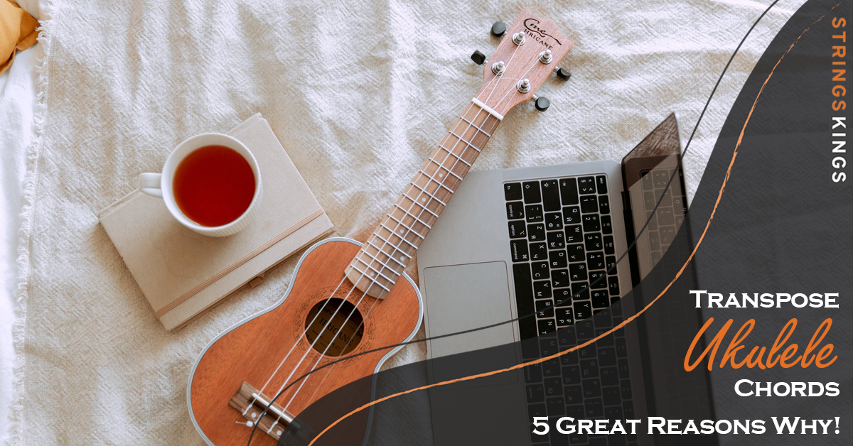 Transpose Ukulele Chords: 5 Great Reasons Why!