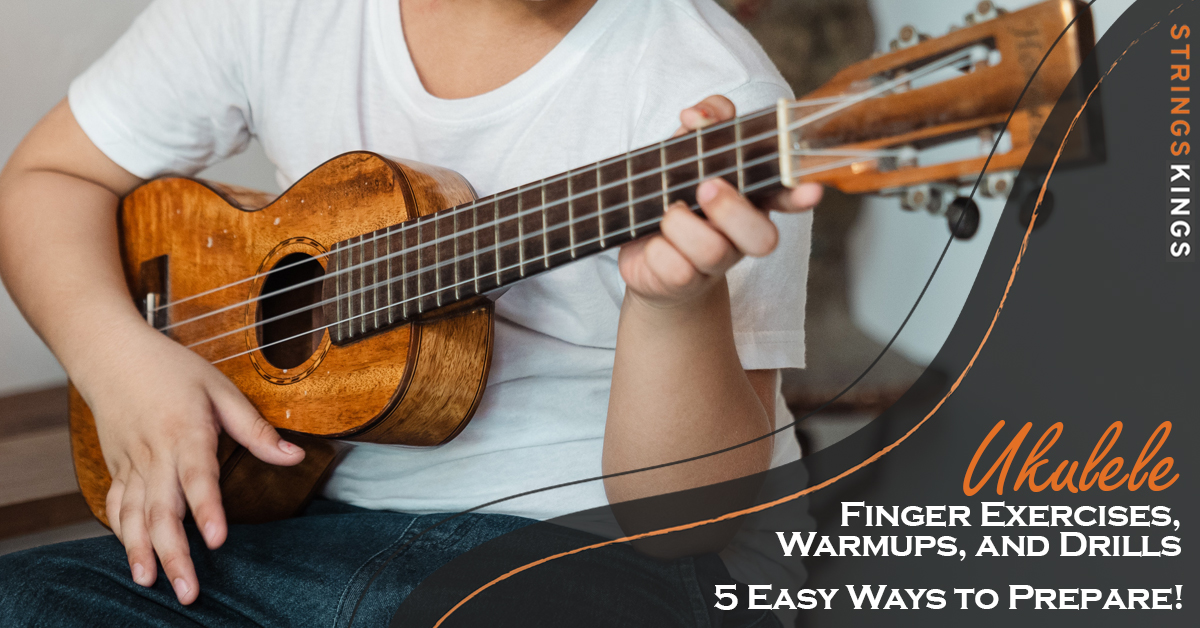 Ukulele Finger Exercises, Warmups, and Drills: 5 Easy Ways to Prepare!