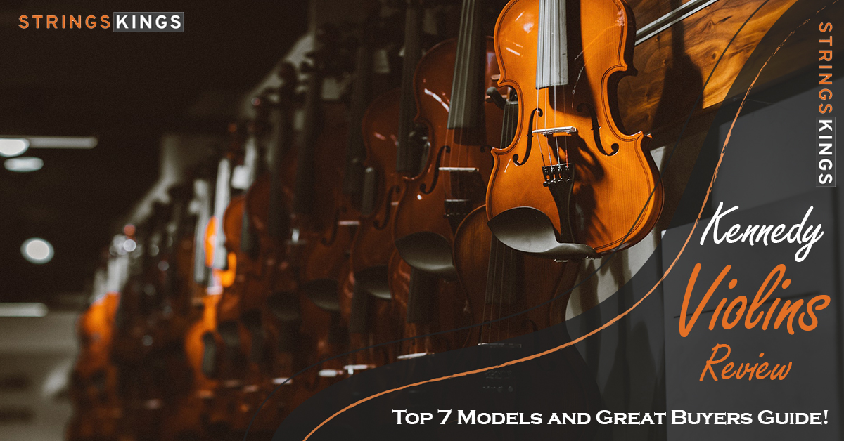 Kennedy Violins Review + The Best 7 Models To Buy In 2023!