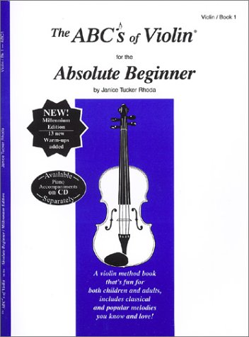 The ABCs of Violin for the Absolute Beginner Book 1