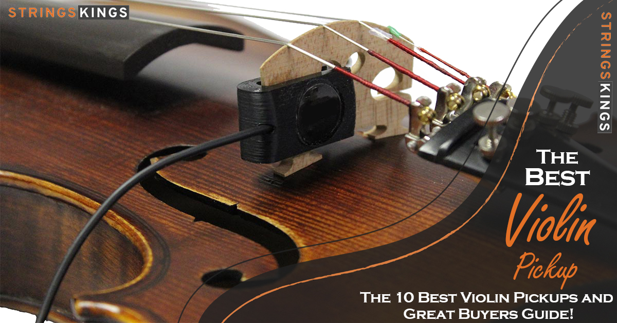 The Best Violin Pickup – Top 10 Pickups + Buyers Guide!