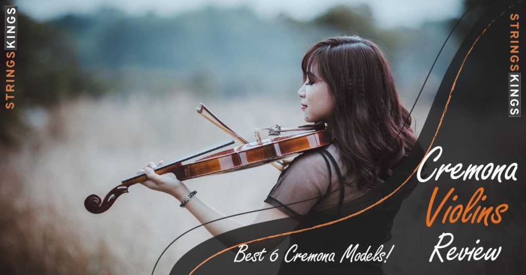 Cremona Violins Review The Best 6 Models To Buy In 2022!
