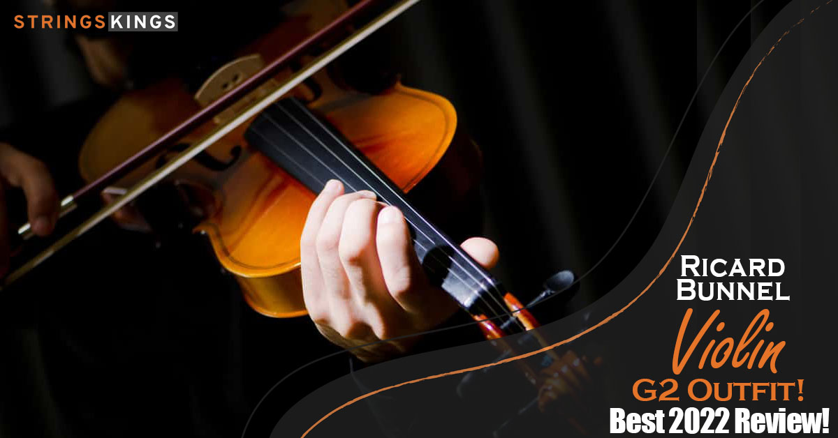 Ricard Bunnel Violin G2 Outfit – Best 2023 Review