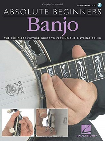 Absolute Beginners - Banjo The Complete Picture Guide to Playing the Banjo