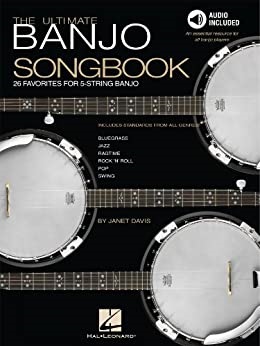 The Ultimate Banjo Songbook: 26 Favorites Arranged for 5-String