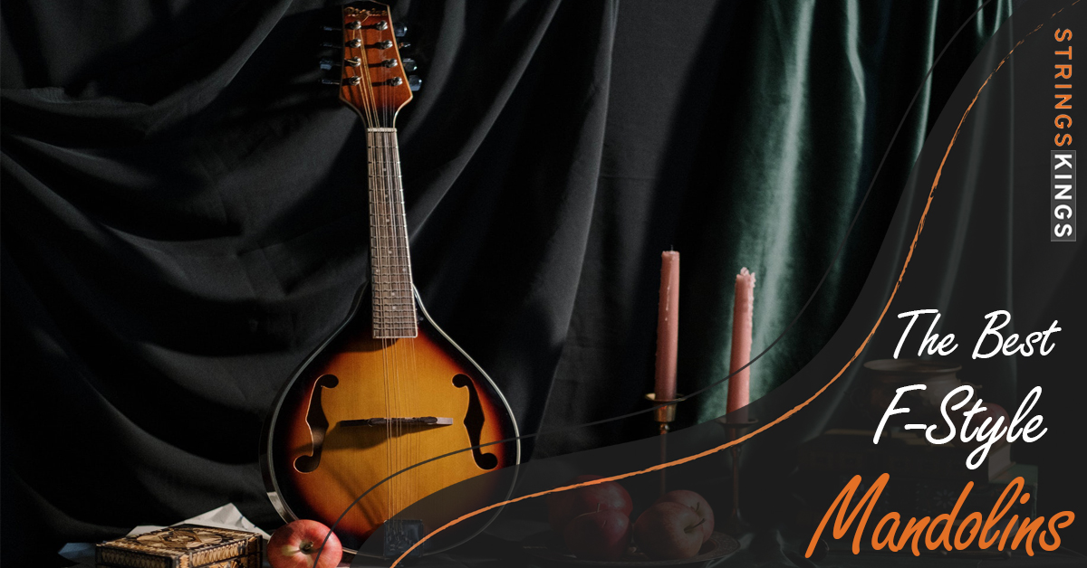 F-style mandolins Featured Strings Kings