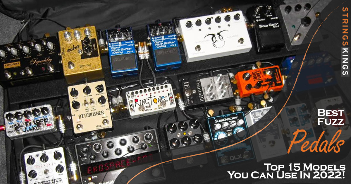 Best Fuzz Pedals: Top 15 Models You Can Use In!