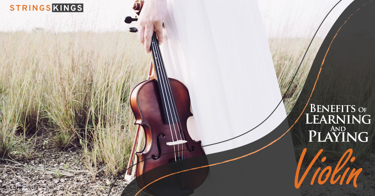 The Best 9 Benefits Of Learning And Playing Violin