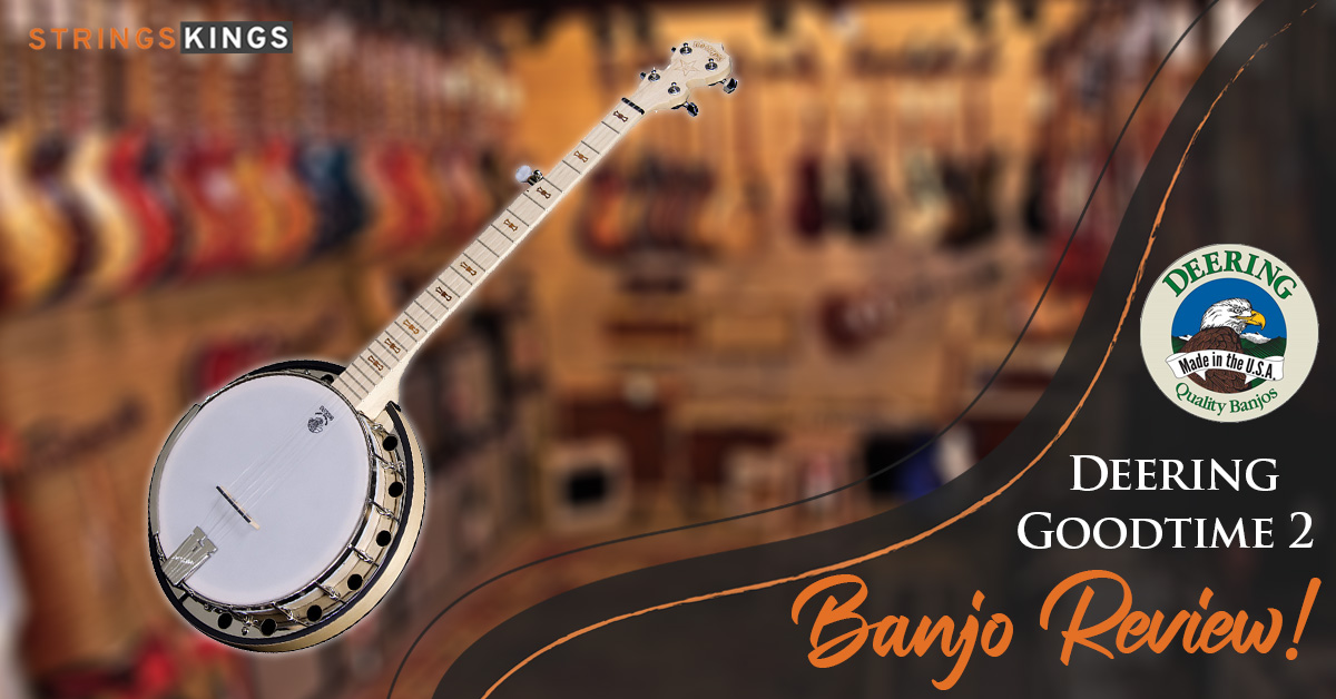 Deering Goodtime 2 Banjo Review (2023) – Great Instrument!