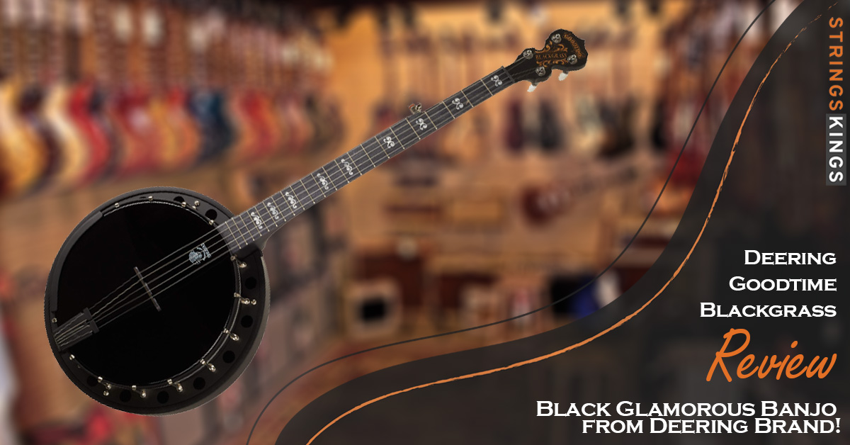 Deering Goodtime Blackgrass Review: Black Glamorous Banjo from Deering Brand! (2023)