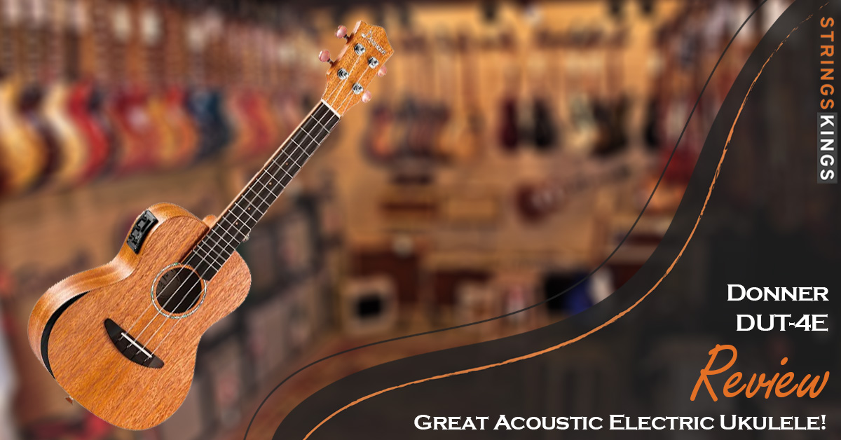 Donner DUT-4E Review: Great Acoustic Electric Ukulele!