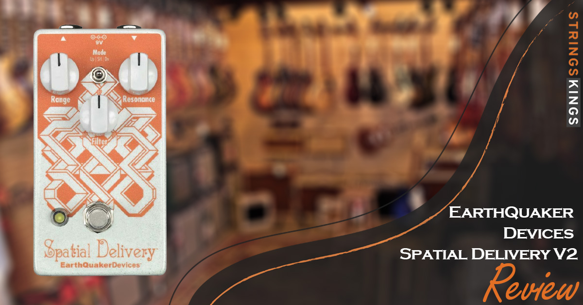 EarthQuaker Devices Spatial Delivery V2 Review Feat