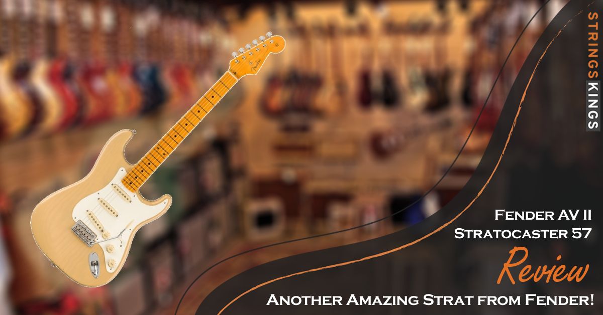 Fender AV II Stratocaster 57 Review: Another Amazing Strat from Fender!