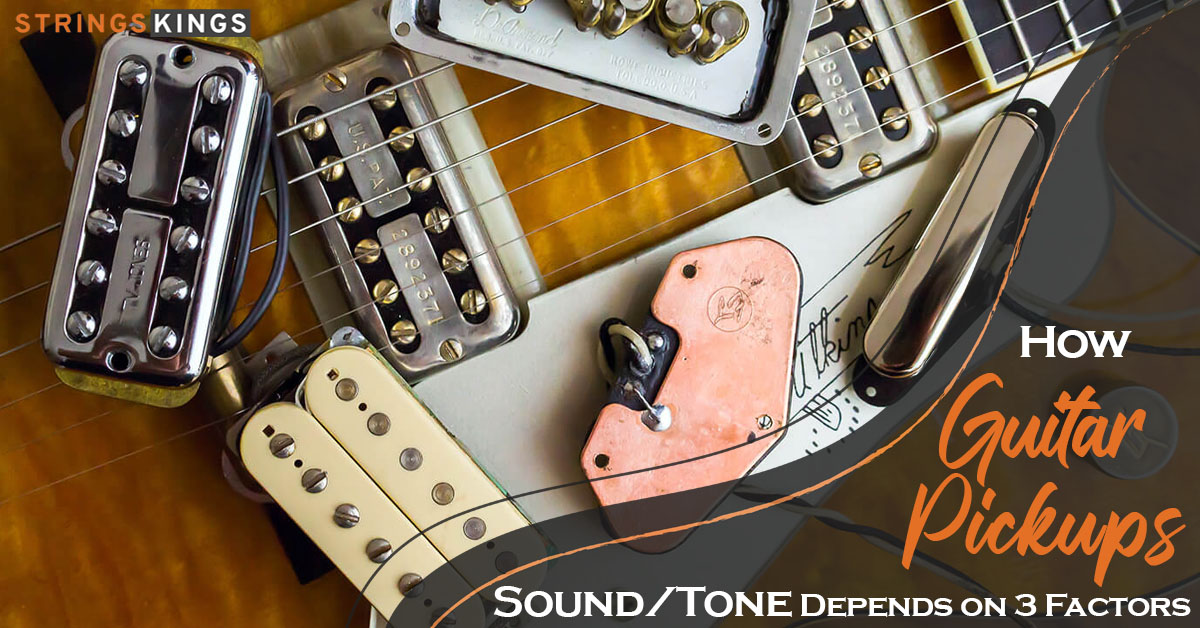 How Guitar Pickups Sound/Tone Depends on 3 Factors