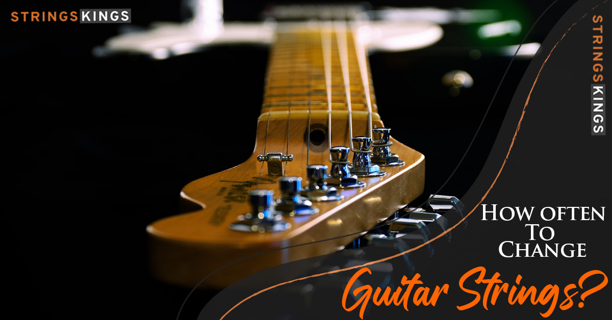 Learn: How Often To Change Guitar Strings? New 2023 Guide!