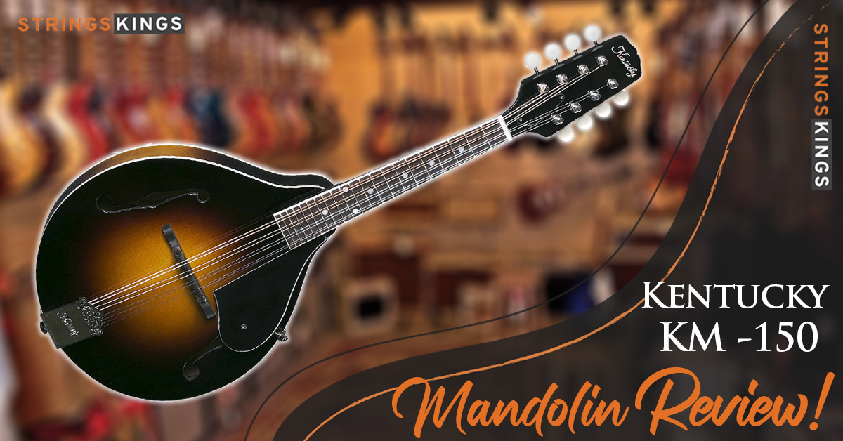 Kentucky KM-150 Mandolin – New 2023 Review!