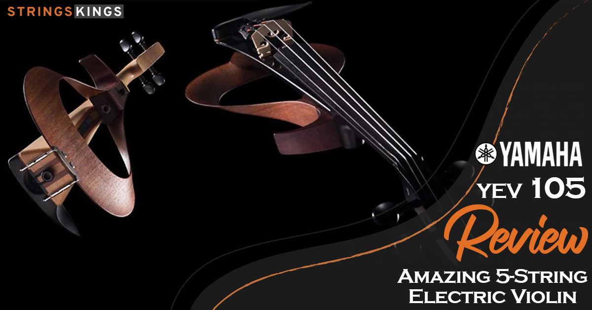Yamaha YEV 105 Review Amazing 5-String Electric Violin