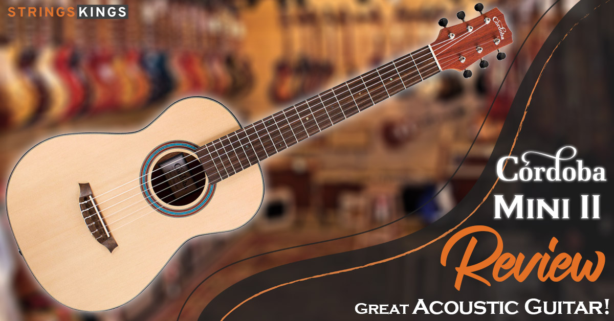 Cordoba Mini II Review Great Acoustic Guitar!