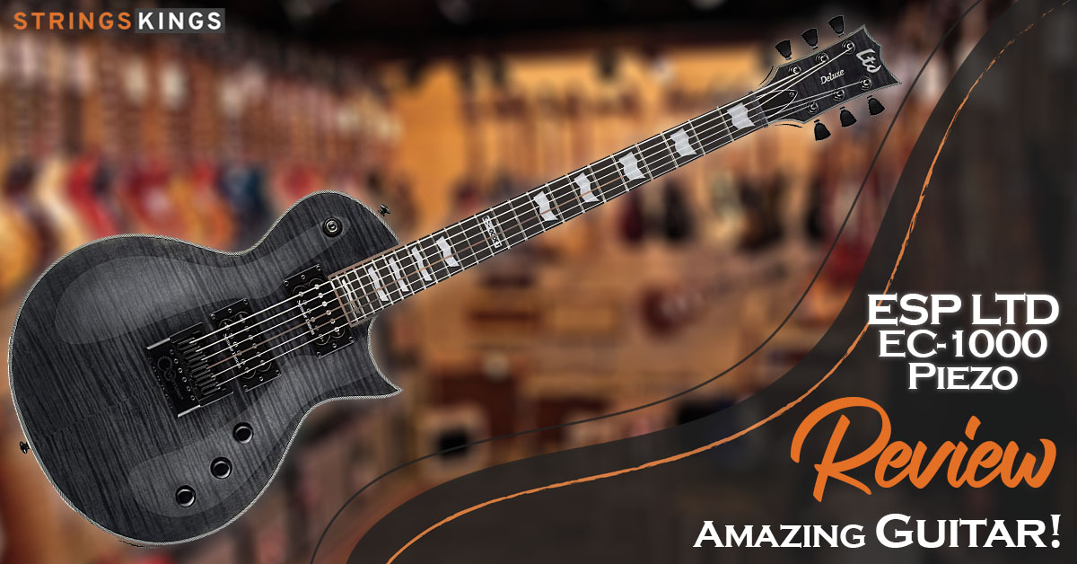 ESP LTD EC 1000 Piezo Review – Amazing Guitar!