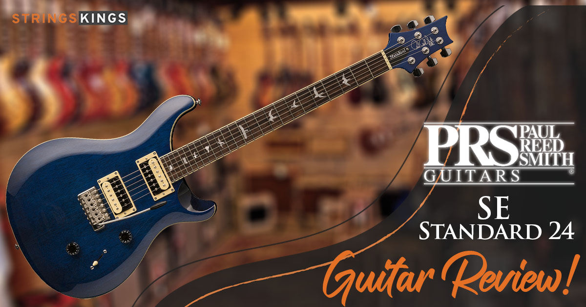 PRS SE Standard 24 Guitar – Great New 2023 Review!