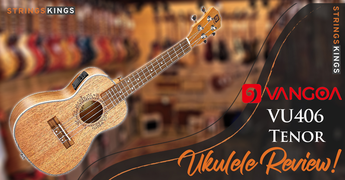 Vangoa VU406 Ukulele Review – Great Hawaiian Tenor Uke!