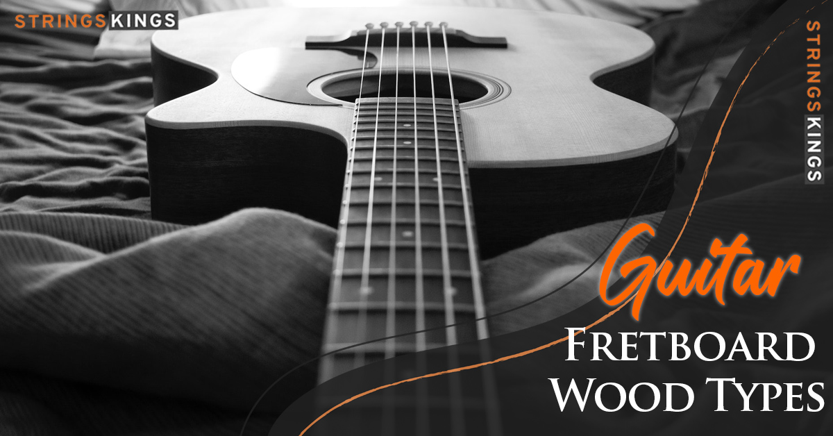 Fretboard Types Guide – Here’s All You Need To Know! (2023)