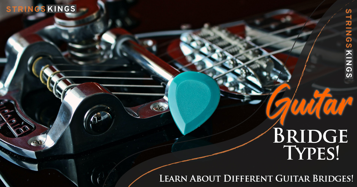 Guitar bridge types - Strings Kings featured photo